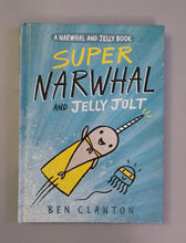 Load image into Gallery viewer, Super Narwhal and Jelly Jolt (A Narwhal and Jelly Book #2) by Ben Clanton  | Feb 27, 2018
