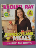 Rachael Ray Express Lane Meals: What to Keep on Hand, What to Buy Fresh for the Easiest-Ever 30-Minute Meals: A Cookbook